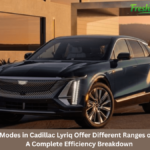 Do the Driving Modes in Cadillac Lyriq Offer Different Ranges or Battery Usages? A Complete Efficiency Breakdown