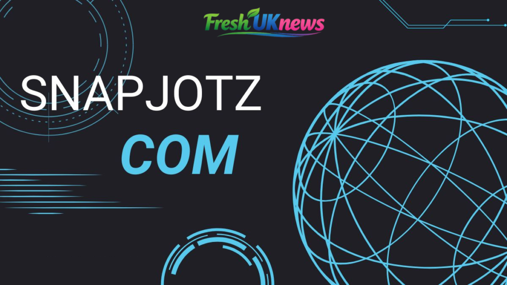 SnapJotz Com: A Complete Guide to Its Features, Content, and Digital Value